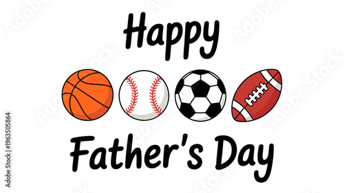 Happy Fathers Day sports balls illustration with text