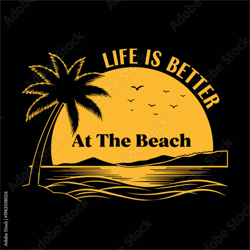 A solitary palm tree stands next to ocean waves beneath a large setting sun bearing the optimistic phrase, Life is better at the beach.