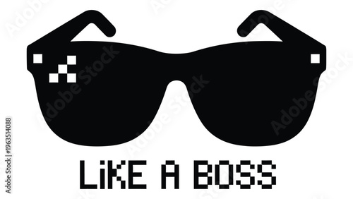 Like a boss sunglasses meme graphic