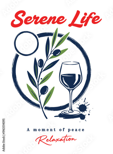 Serene life graphic illustration with wine glass and olive branch, hand-drawn vector for t-shirt design and posters