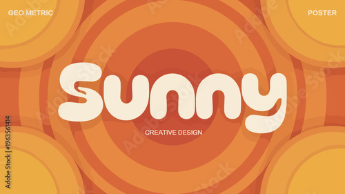 A retro styled poster features the word sunny in a bold white font set against concentric orange circles and layered geometric shapes high quality professional detailed