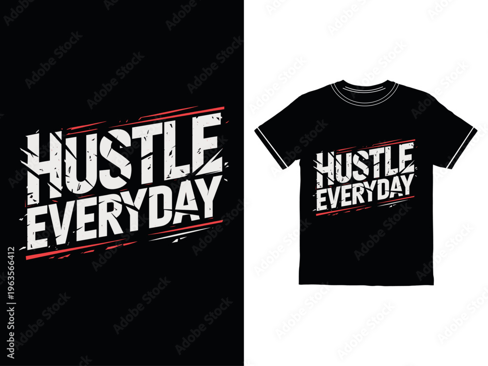 Fototapeta premium Hustle everyday t-shirt design with white and red text