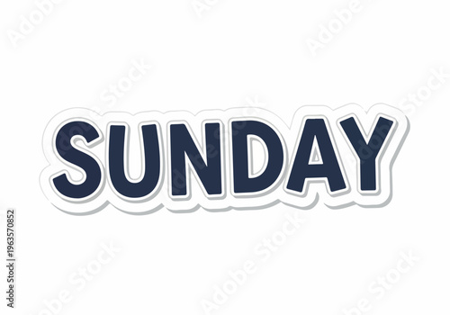 The word Sunday is prominently displayed on a plain surface.