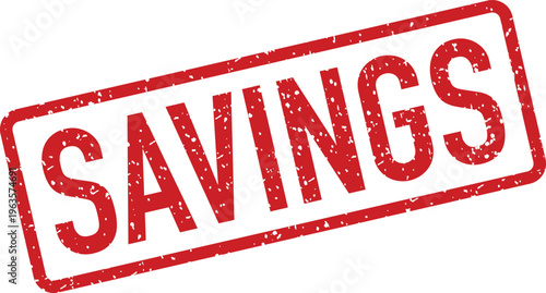 A red rectangular grunge style rubber stamp features the bold uppercase word SAVINGS against a bright white background