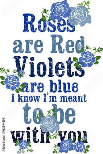 Roses are red violets are blue poem typography with hydrangeas with love poem