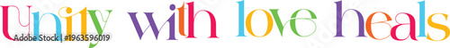 Meaningful colorful vector lettering unity with love heals on transparent background with creative rainbow serif typography and artistic design element.