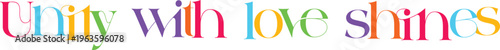 Unity with love shines, a powerful display of togetherness and affection, reflecting a bright and inspiring connection that illuminates hearts.