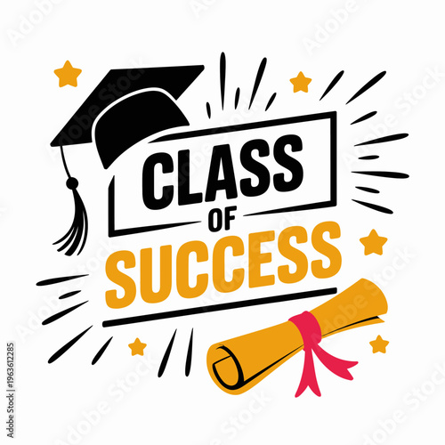A visually appealing graphic featuring the text 'Class of Success' with a graduation cap and diploma.