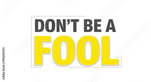 Don't be a fool motivational typographic sticker