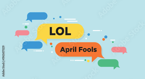 Colorful speech bubbles with LOL and April Fools text illustration