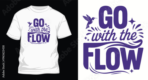 Go with the flow t shirt design with purple text
