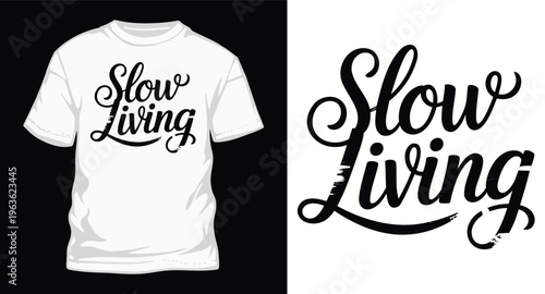 Slow living t-shirt design with typography