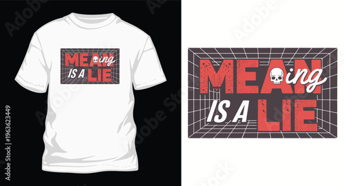 Meaning is a lie t shirt design with skull