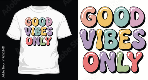 Good vibes only t-shirt design with colorful text