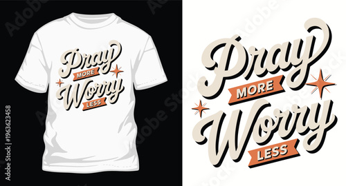 Pray more worry less inspirational t shirt design
