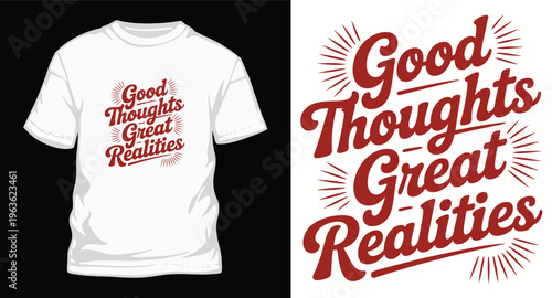 Good thoughts great realities inspirational t-shirt design