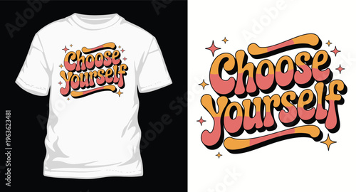 Choose yourself inspirational t-shirt design with colorful typography