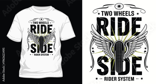 Two wheels ride side rider system t shirt design