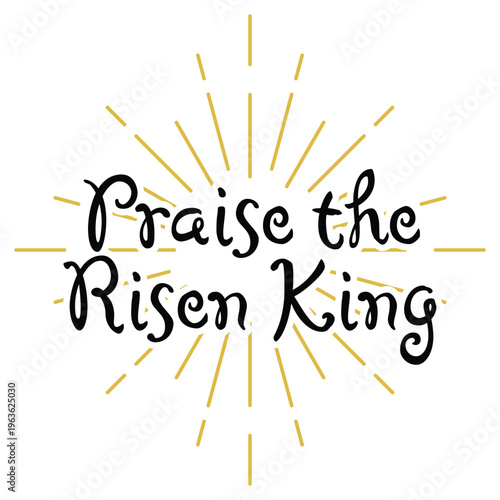 Praise the Risen King Script Typography with Gold Rays Vector