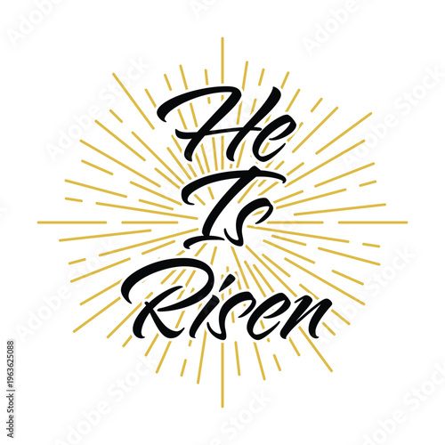He Is Risen Stacked Script Typography with Gold Sunburst Vector