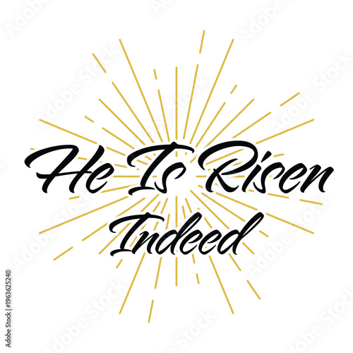He Is Risen Indeed Script Typography with Gold Burst Vector