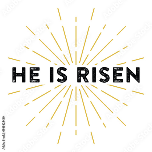 He Is Risen Textured Horizontal Typography with Gold Burst Vector