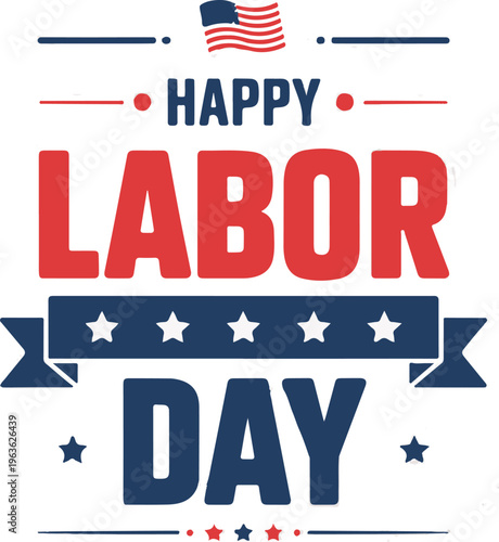 USA Labor Day greeting card with United States national flag colors and hand lettering text Happy Labor Day.