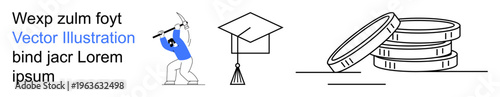 Education, hard work, finance, economic success, savings, career growth. Illustrated concepts with worker using pickaxe, graduation cap and stacked coins. Education and finance showcased