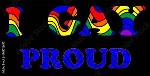 Vector colorful lettering i gay proud with pattern
of lgbt community flag. Fashion inscription
in colors of rainbow. Beautiful print for t-shirt. 
Bright design isolated on black background.