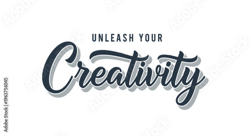 Inspirational quote unleash your creativity typography.