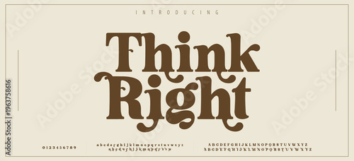 Think Right Elegant awesome alphabet letters font and number. Classic Lettering Minimal Fashion Designs. Typography fonts regular uppercase and lowercase. vector illustration