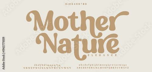 Mother Nature Elegant Font Uppercase Lowercase and Number. wedding font,Classic Lettering Minimal Fashion Designs. Typography modern serif fonts regular decorative vintage concept. vector illustration