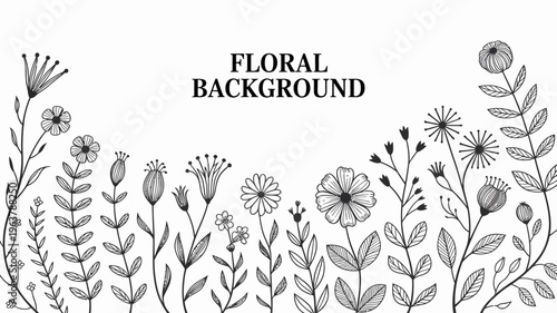 A delicate floral background features hand drawn botanical illustrations of various wildflowers and leafy stems in black and white high quality professional detailed modern elegant stylish