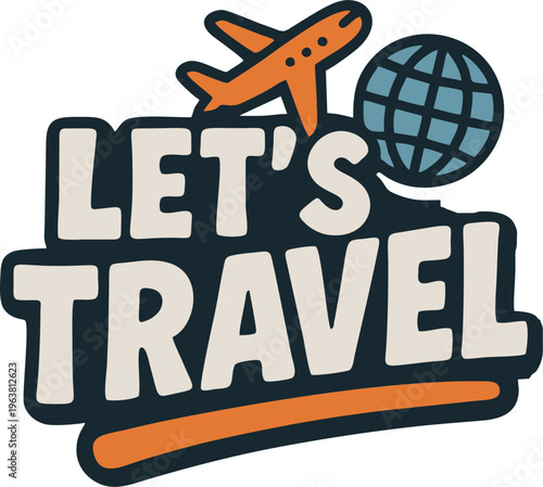 Let's Travel Global Trip Typography with Airplane and Globe