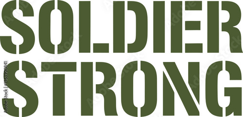 Bold stencil style text saying soldier strong in military theme design