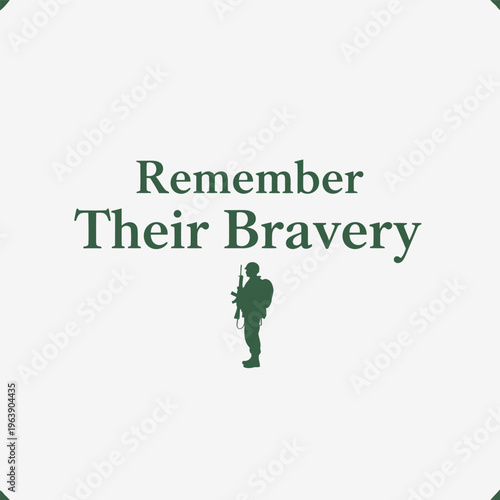 Silhouette of a soldier with text remember their bravery design concept