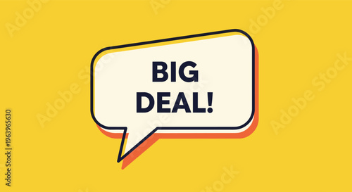 Big deal announcement label in a creative speech bubble style set against a bright yellow background for promotional marketing.