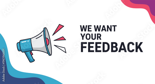 Colorful megaphone with we want your feedback text and abstract blue shapes represents active listening and engagement with a target audience or community.