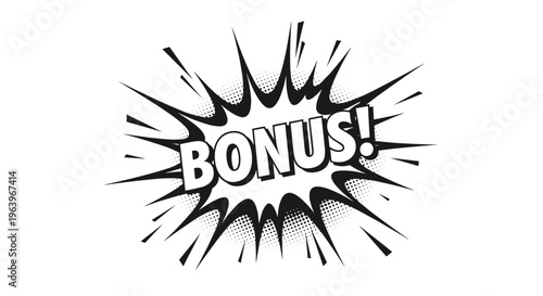 Dynamic pop art graphic with the word bonus in a jagged burst for sales, gaming, or promotional incentives in a black and white halftone style.