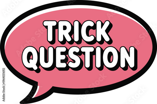 A simple cartoon style laughing emoji with speech bubble says trick question
