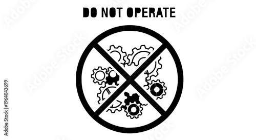 Warning Symbol Do Not Operate - Illustration of Gears Inside a Crossed-Out Circle