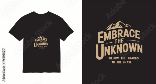 Embrace the unknown follow the tracks of the brave t-shirt design with mountain graphic