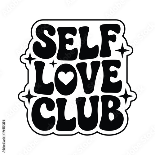 Bold black and white sticker design featuring the words self love club