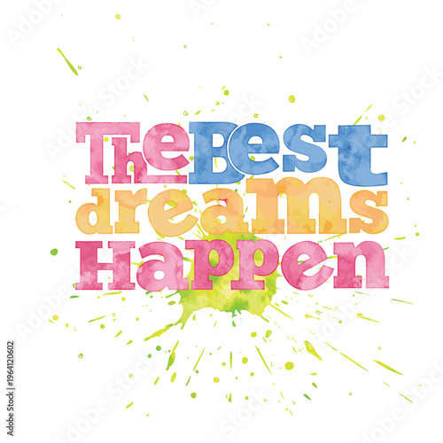 " The best dreams happen", quote on  watercolor background