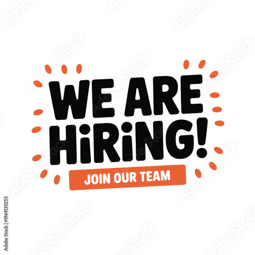 A colorful sign that reads We Are Hiring Join Our Team