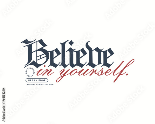 Believe in yourself motivational typography art.