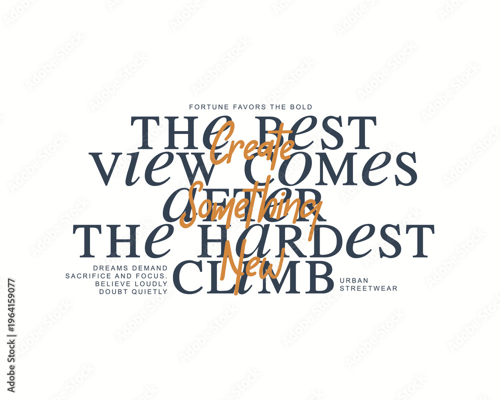 Fototapeta premium The Best View Comes After The Hardest Climb Motivational Quote.