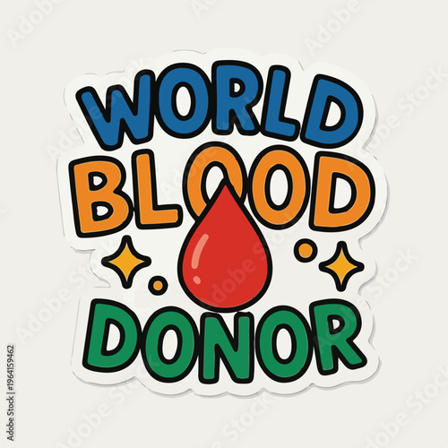 A colorful sticker design for World Blood Donor Day features bold typography and a central red blood drop, promoting vital awareness for donation.
