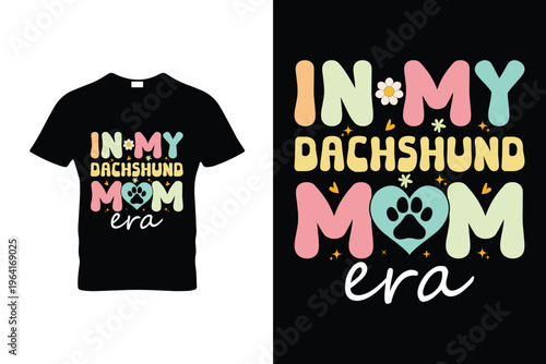 In My Dachshund Mom Era Groovy Funny Dachshund Lover Retro T Shirt