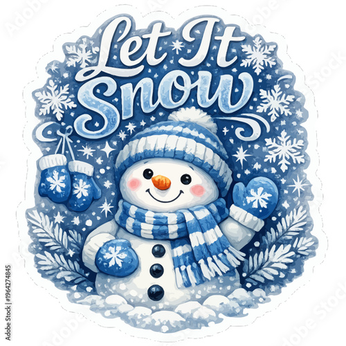 Festive Snowman Sticker Featuring the Phrase “Let It Snow” in Cozy, Cheerful Typography | Winter-Themed Design with Snowflakes, Mittens, and Scarf Details | Cool Color Palette of Blue, White, 